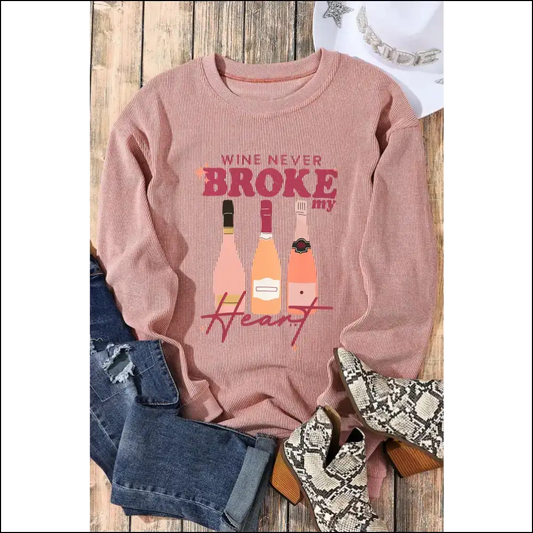 Wine Never Broke my Heart Round Neck Sweatshirt - Blush Pink / l - Sweatshirts & Hoodies on Sale Worldwide Shipping